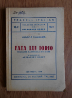 Gabriele D Annunzio - Fata lui Iorio. Tragedie pastorala in 3 acte (1943)