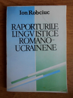 Ion Robciuc - Raporturile lingvistice romano-ucrainene