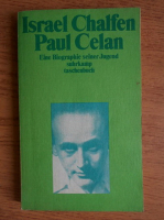 Israel Chalfen - Paul Celan. Eine Biographie seiner Jugend