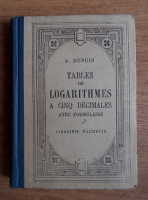 Anticariat: J. Dupuis - Tables de logarithmes avec formulaire (1928)