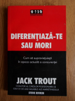 Anticariat: Jack Trout - Diferentiaza-te sau mori 