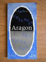 Louis Aragon - Les collages
