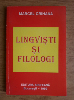 Marcel Crihana - Lingvisti si filologi