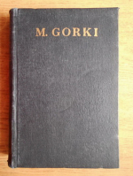 Maxim Gorki - Opere (volumul 25)