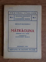 Niccolo Machiavelli - Matraguna. Comedie in 5 acte (1943)