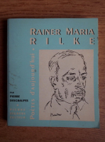 Pierre Desgraupes - Rainer Maria Rilke. Poets d'aujourd'hui