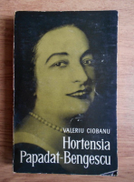 Valeria Ciobanu - Hortensia Papadat-Bengescu