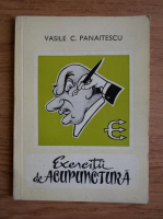 Vasile C. Panaitescu - Exercitii de acupunctura