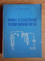 Vasile Taraboi - Pompe si injectoare pentru motoare diesel