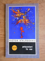 Victor Birladeanu - Prizonieri in cer