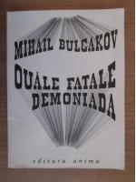 Mihail Bulgakov - Ouale fatale / Demoniada