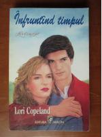 Lori Copeland - Infruntand timpul