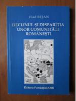 Vlad Bejan - Declinul si disparitia unor cumunitati romanesti