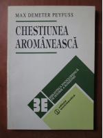 Max Demeter Peyfuss - Chestiunea aromaneasca