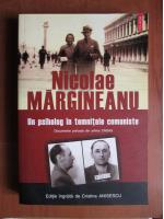 Cristina Anisescu - Nicolae Margineanu, un psiholog in temnitele comuniste