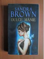 Sandra Brown - Dulce manie