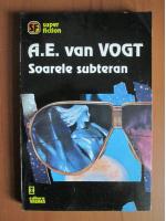 A. E. Van Vogt - Soarele subteran