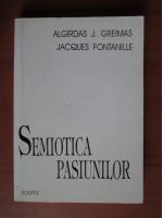 Anticariat: Algirdas J. Greimas - Semiotica pasiunilor