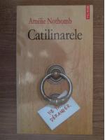 Anticariat: Amelie Nothomb - Catilinarele