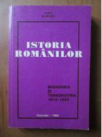 Anton Moraru - Istoria romanilor. Basarabia si Transnistira 1812-1993