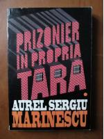 Anticariat: Aurel Segiu Marinescu - Prizonier in propria tara (volumul 1)
