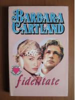 Barbara Cartland - Fidelitate