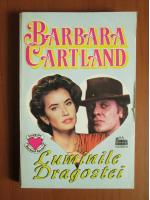 Barbara Cartland - Luminile dragostei