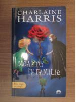 Charlaine Harris - Moarte in familie