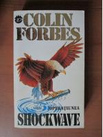 Anticariat: Colin Forbes - Operatiunea Shockwave