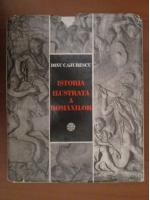 Anticariat: Dinu C. Giurescu - Istoria ilustrata a romanilor