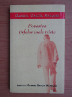 Anticariat: Gabriel Garcia Marquez - Povestea tarfelor mele triste