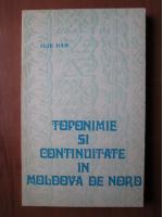 Ilie Dan - Toponimie si continuitate in Moldova de nord