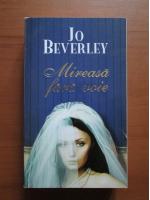 Jo Beverley - Mireasa fara voie