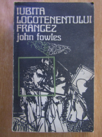 John Fowles - Iubita locotenentului francez