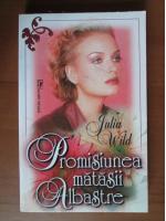 Julia Wild - Promisiunea matasii albastre