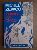 Michel Zevaco - Iubirile lui Chico