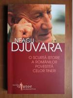 Anticariat: Neagu Djuvara - O scurta istorie a romanilor povestita celor tineri