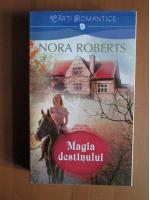 Nora Roberts - Magia destinului