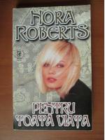 Anticariat: Nora Roberts - Pentru toata viata