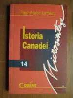Anticariat: Paul-Andre Linteau - Istoria Canadei
