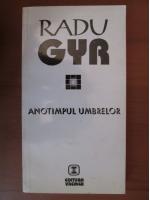 Anticariat: Radu Gyr - Anotimpul umbrelor