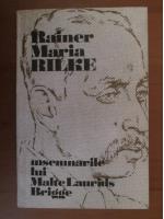 Rainer Maria Rilke - Insemnarile lui Malte Laurids Brigge