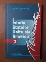 Rene Remond - Istoria Statelor Unite ale Americii