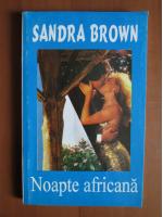 Sandra Brown - Noapte africana