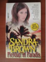 Anticariat: Sandra Brown - Pierduti in Paradis