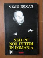 Silviu Brucan - Stalpii noii puteri in Romania