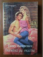 Terry Lawrence - Dansand pe muchie