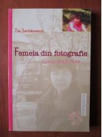 Tia Serbanescu - Femeia din fotografie , jurnal 1987-1989