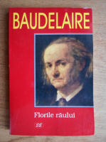 Anticariat: Charles Baudelaire - Florile raului