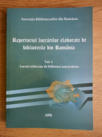 Constanta Dumitrasconiu - Repertoriul lucrarilor elaborate de bibliotecile din Romania (volumul 2)